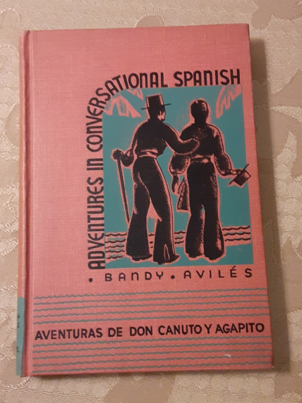 ADVENTURES IN CONVERSATIONAL SPANISH Rare 1942 First Edition Hardcover Book